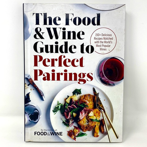 The Food & Wine Guide to‎ Perfect Pairings Book